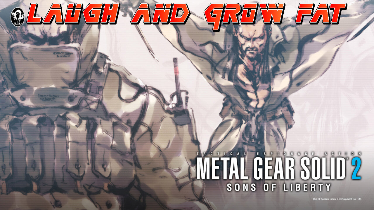 "Laugh And Grow Fat" | Metal Gear Solid 2 [4]