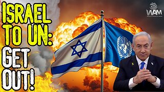 ISRAEL TO UN: GET OUT! - World War 3 Escalates As US Readies To Fight Iran & Europe Breaks Apart