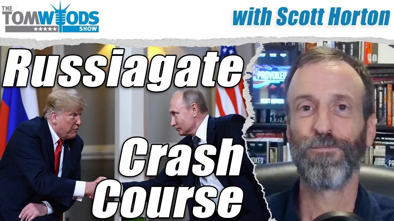 A Crash Course on Russiagate | Tom Woods Show #2583