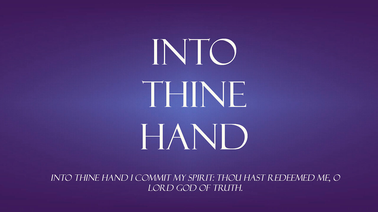 Into Thine Hand