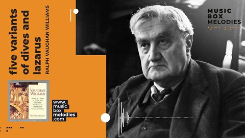 [Music box melodies] - Five Variants of Dives and Lazarus by Ralph Vaughan Williams