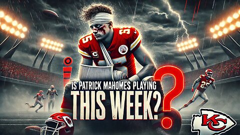 Is PATRICK MAHOMES Playing This Week?