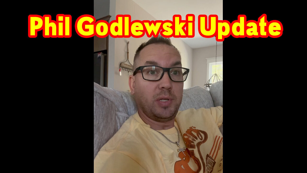 Phil Godlewski Update 7-26-2023