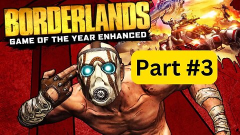 BorderLands 1 -- Part 3