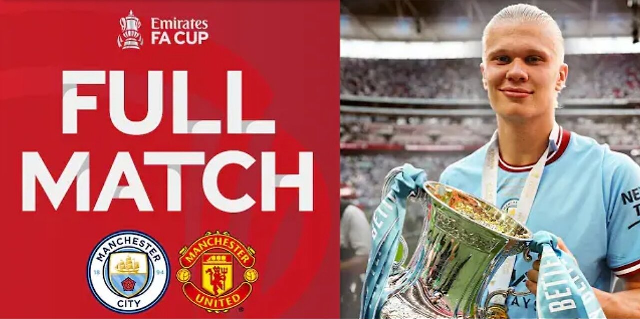 FULL MATCH | Manchester City 2-1 Manchester United | FINAL | Emirates FA Cup 2022-23