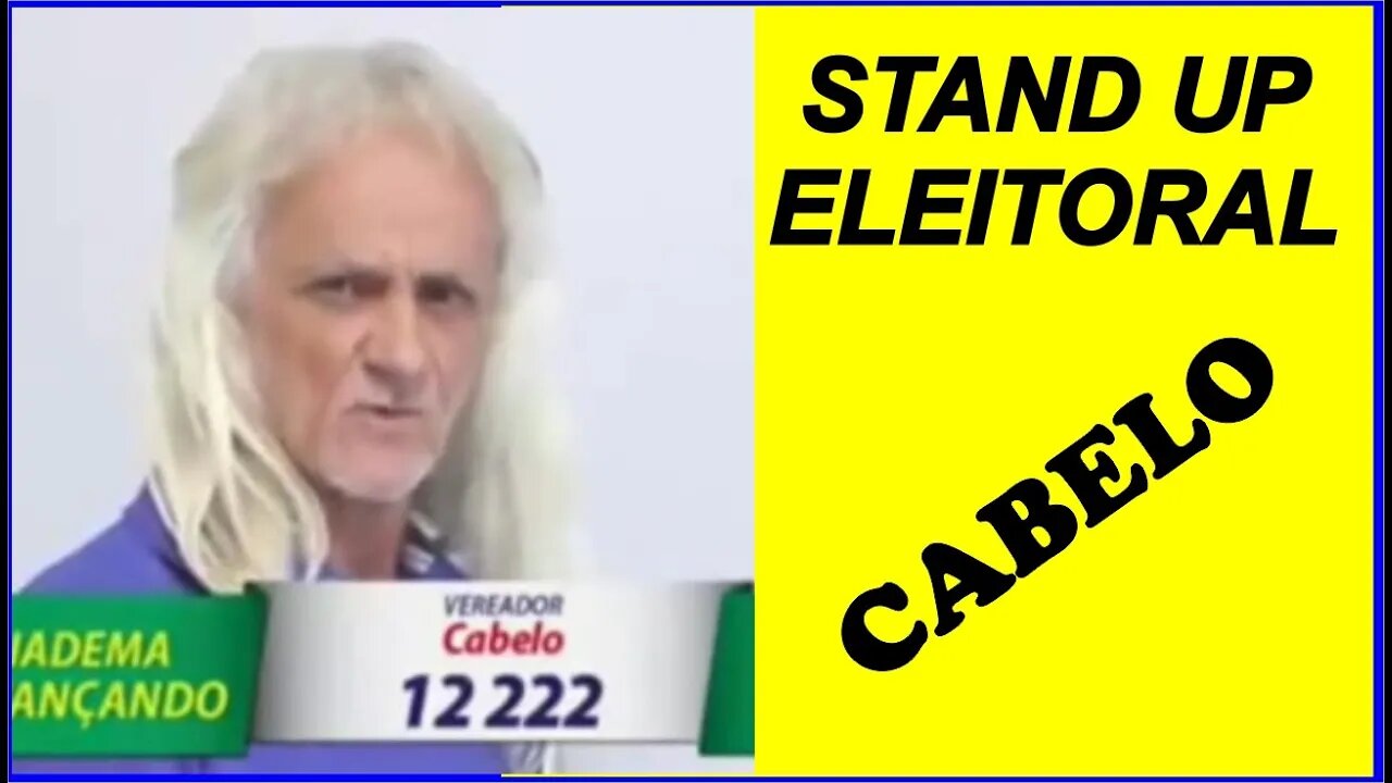 Cabelo - Stand Up Eleitoral
