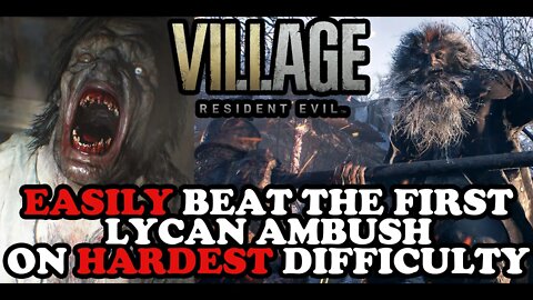 How to EASILY Beat the First Lycan Attack in Resident Evil 8 Village on the Village of Shadows