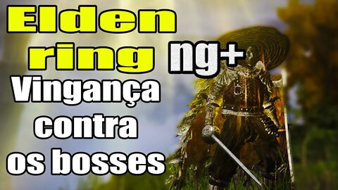 Elden Ring ng+ vingança contra os bosses iniciais