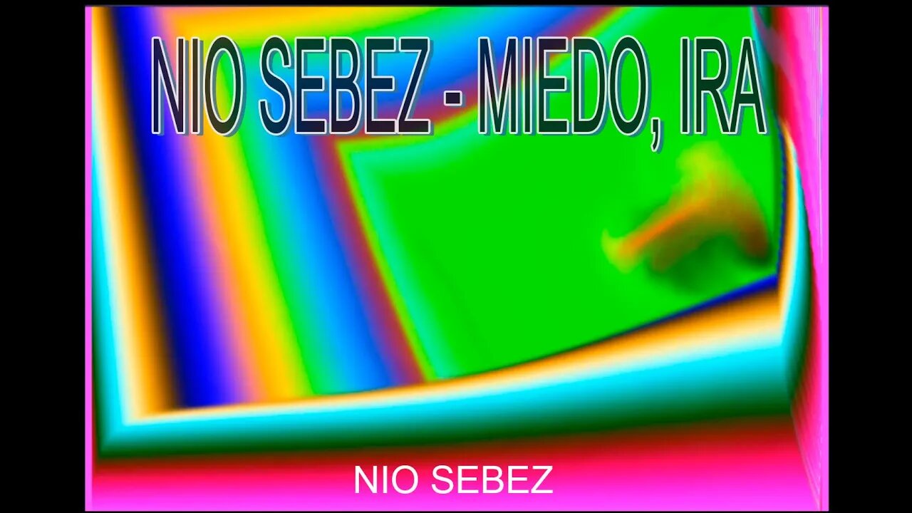 VIDEOCLIP MIEDO, IRA. NIO SEBEZ