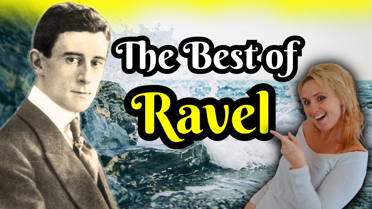 The Best of Ravel. His Most Popular and Underrated Pieces