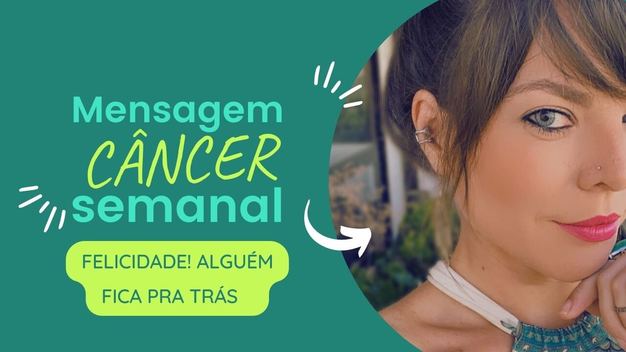 ♋️ CÂNCER 🔮 FELICIDADE | PESSOA POSSESSIVA FICA PARA TRÁS