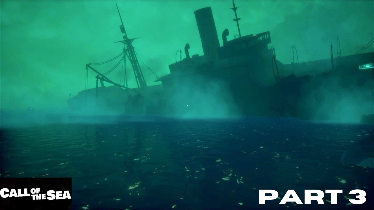 Call of the Sea: Part 3