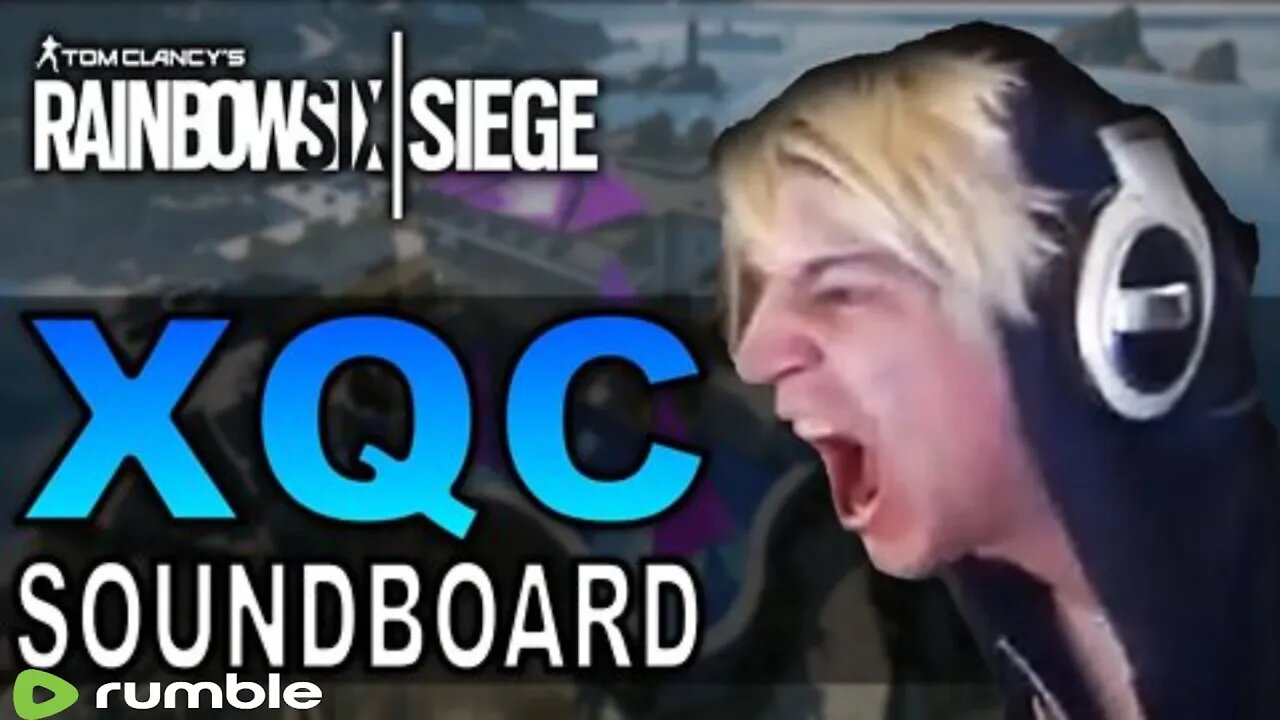 xQc Soundboard Trolling On Siege Multiplayer