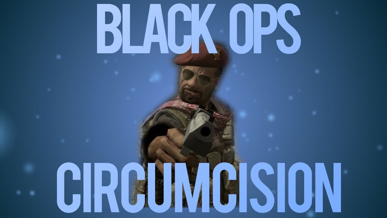 Black Ops Circumcision