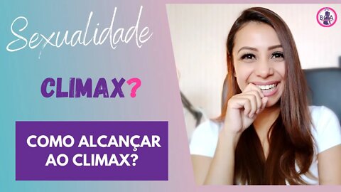 COMO ALCANÇAR O FAMOSO ORGASMO FEMININO? | Boa Gravidez