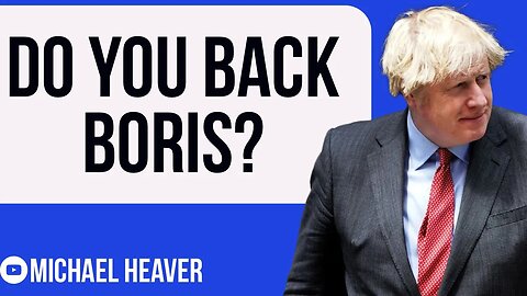 Are You Still BACKING Boris?