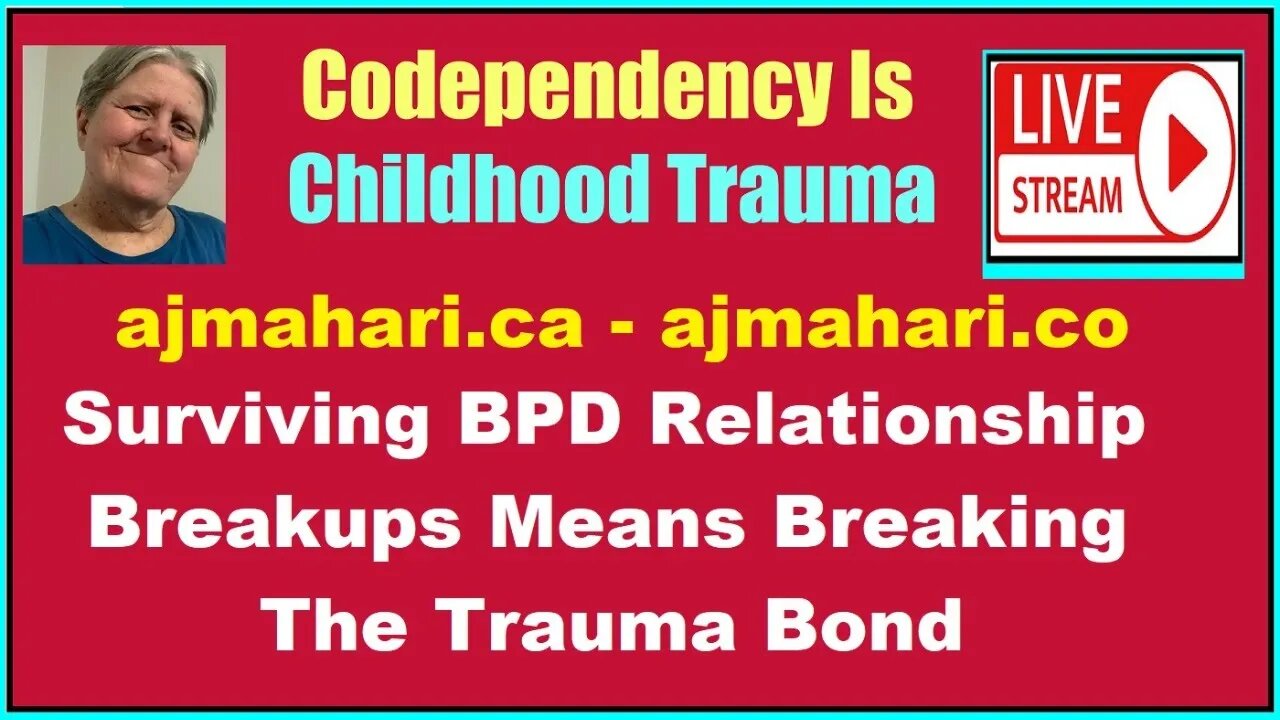 BPD Relationship Breakup | Codependency -Childhood Trauma | Break The Trauma Bond & Love Addiction