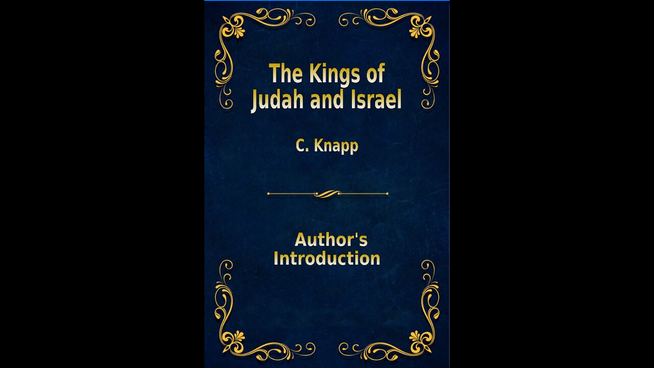 The Kings of Judah and Israel, by C. Knapp. Authors Introduction