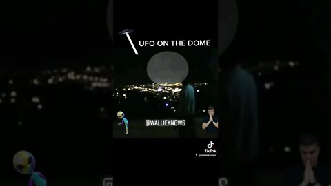 UFO ON THE DOME