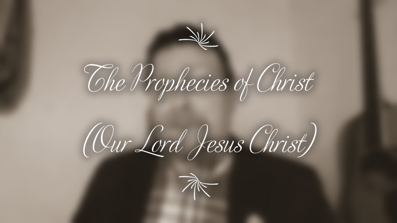 The Prophesies of Christ