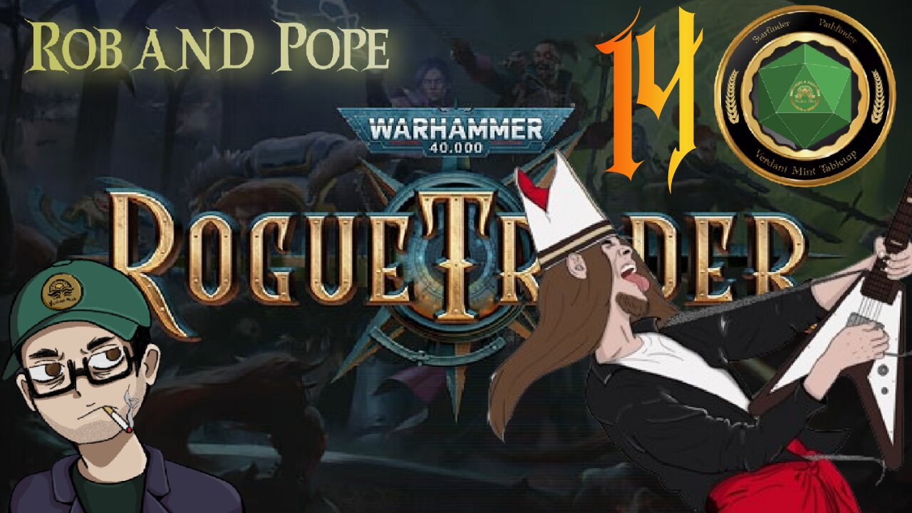 Rogue Trader Part 14 - With Pope!