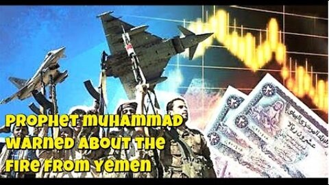 PROPHET MUHAMMAD'S WARNING ABOUT FIRE FROM YEMEN -CHRISTIAN MUSLIM ALLIANCE OF END TIMES IS NOW!