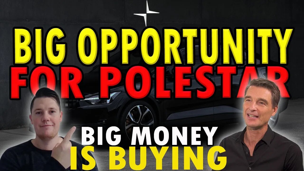 Polestar's BIG Opportunity │ Big Money is BUYING Polestar ⚠️ Polestar Investors Must Watch