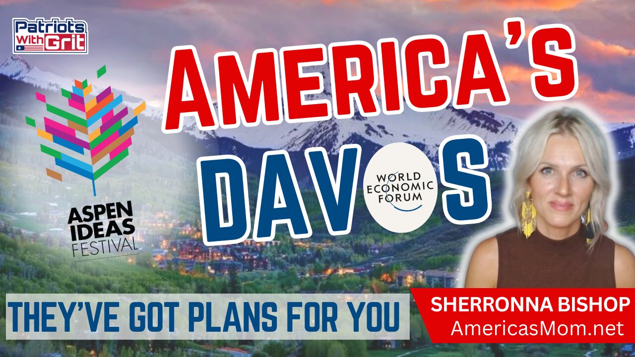 America's Davos: They've Got Plans For You - America's Mom | Sherronna Bishop