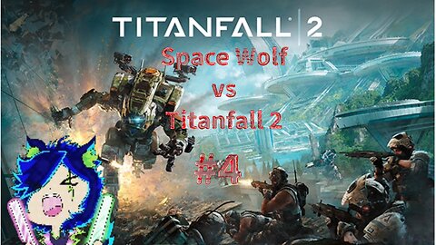 Space Wolf vs Titanfall 2 #4