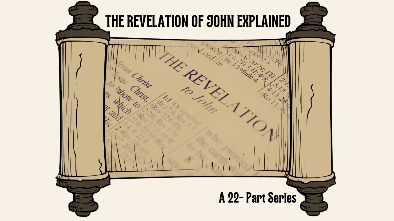 VIDEO #19-S The Revelation Of John Explained