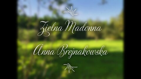 Zielna Madonna - Anna Brejnakowska