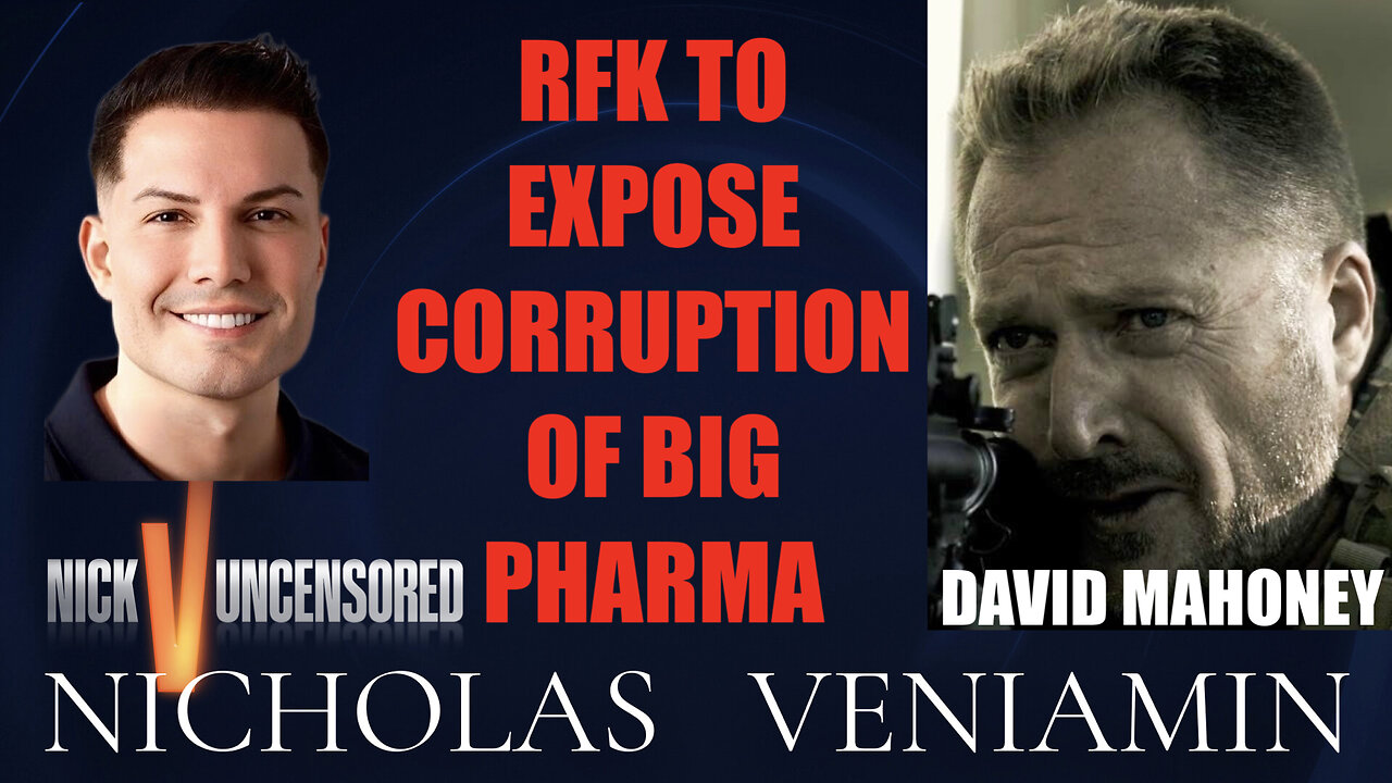 David Mahoney Discusses RFK To Expose Big Pharma Corruption with Nicholas Veniamin