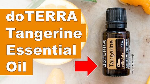 doTERRA Tangerine Essential Oil Benefits and Uses