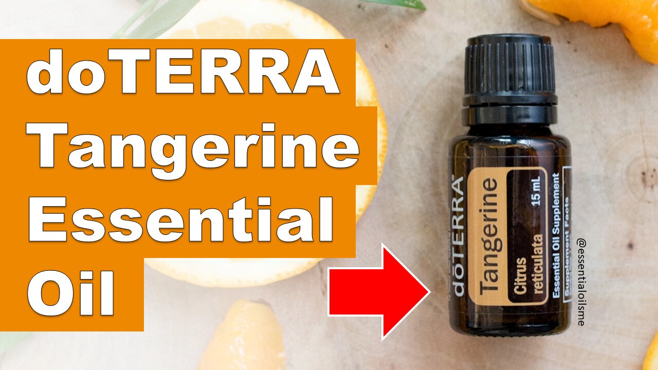 doTERRA Tangerine Essential Oil Benefits and Uses