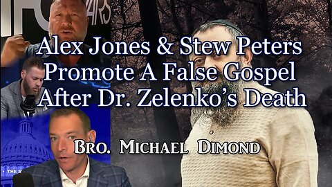 Alex Jones & Stew Peters Promote A False Gospel After Dr. Zelenko’s Death