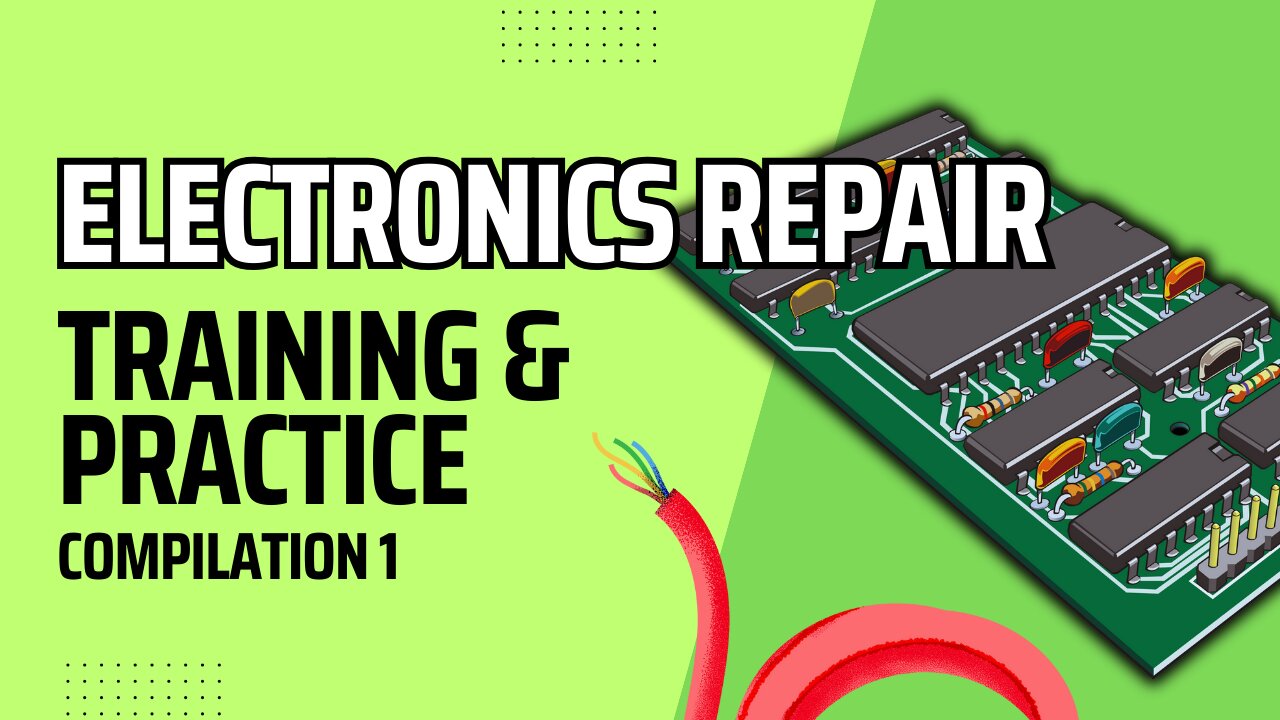 Electronics Repair Training & Practices Compilation 1