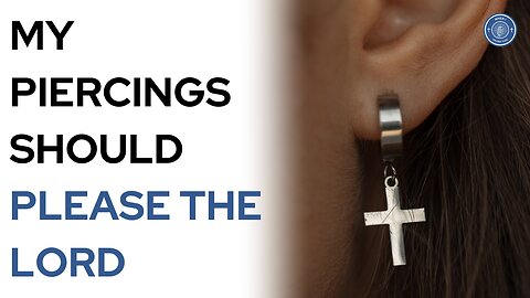 My Piercings Should Please The Lord