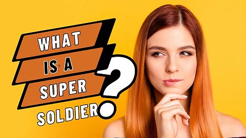 What is a super soldier?