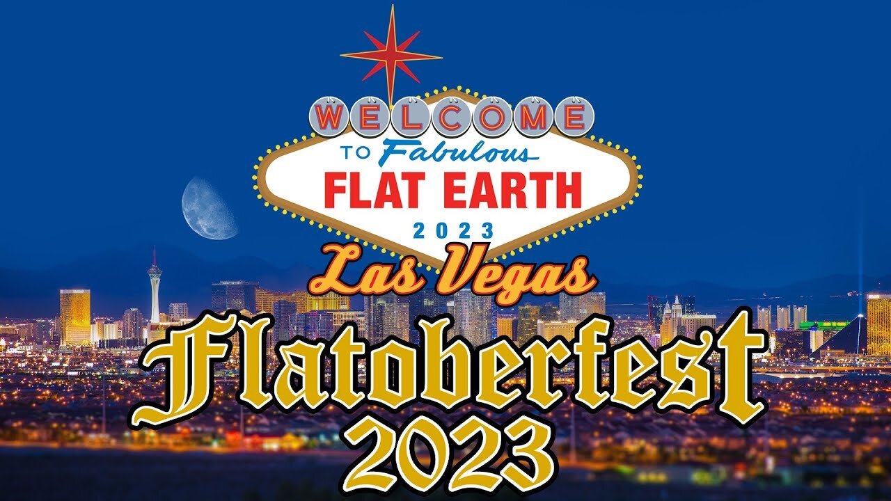 Flat Earth conference 2023 FLATOBERFEST Las Vegas get tickets now! ✅