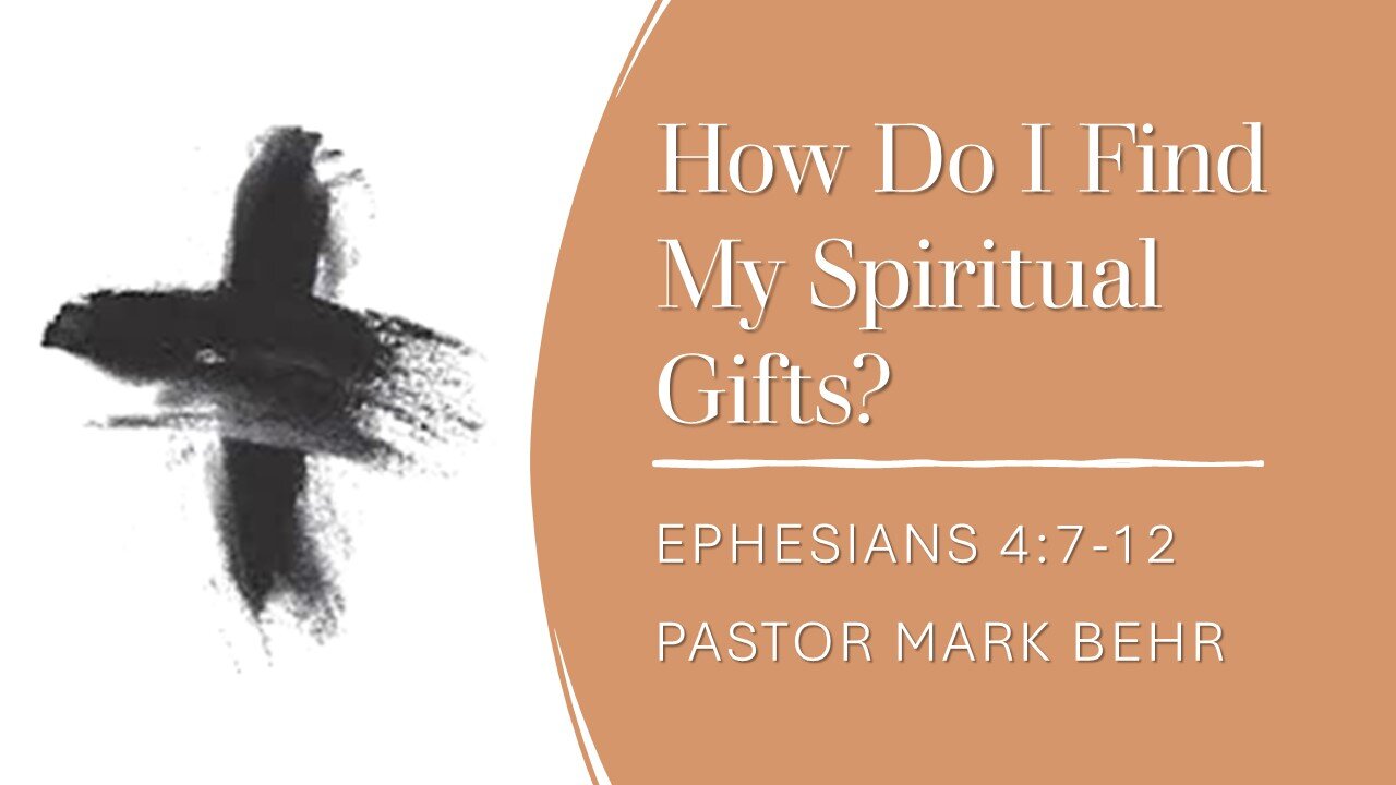 “How Do I Find My Spiritual Gifts?” by Pastor Mark Behr