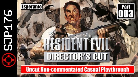 Resident Evil: Director's Cut—Part 003—Uncut Non-commentated Casual Playthrough