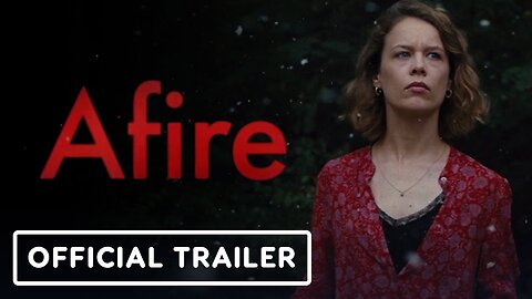 Afire - Official Trailer