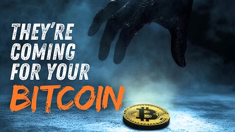 They're Coming for Your Bitcoin | Bitcoin Banter