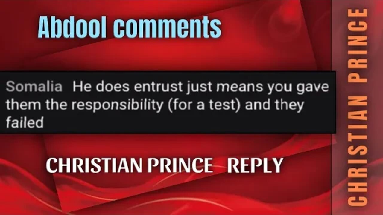 Abdool - he does entrust, you gave the responsibility and they failed - Christian prince reply