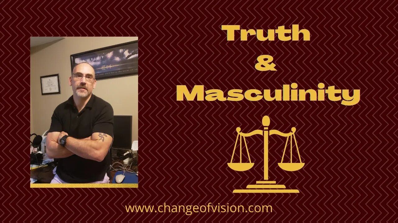 Truth & Masculinity
