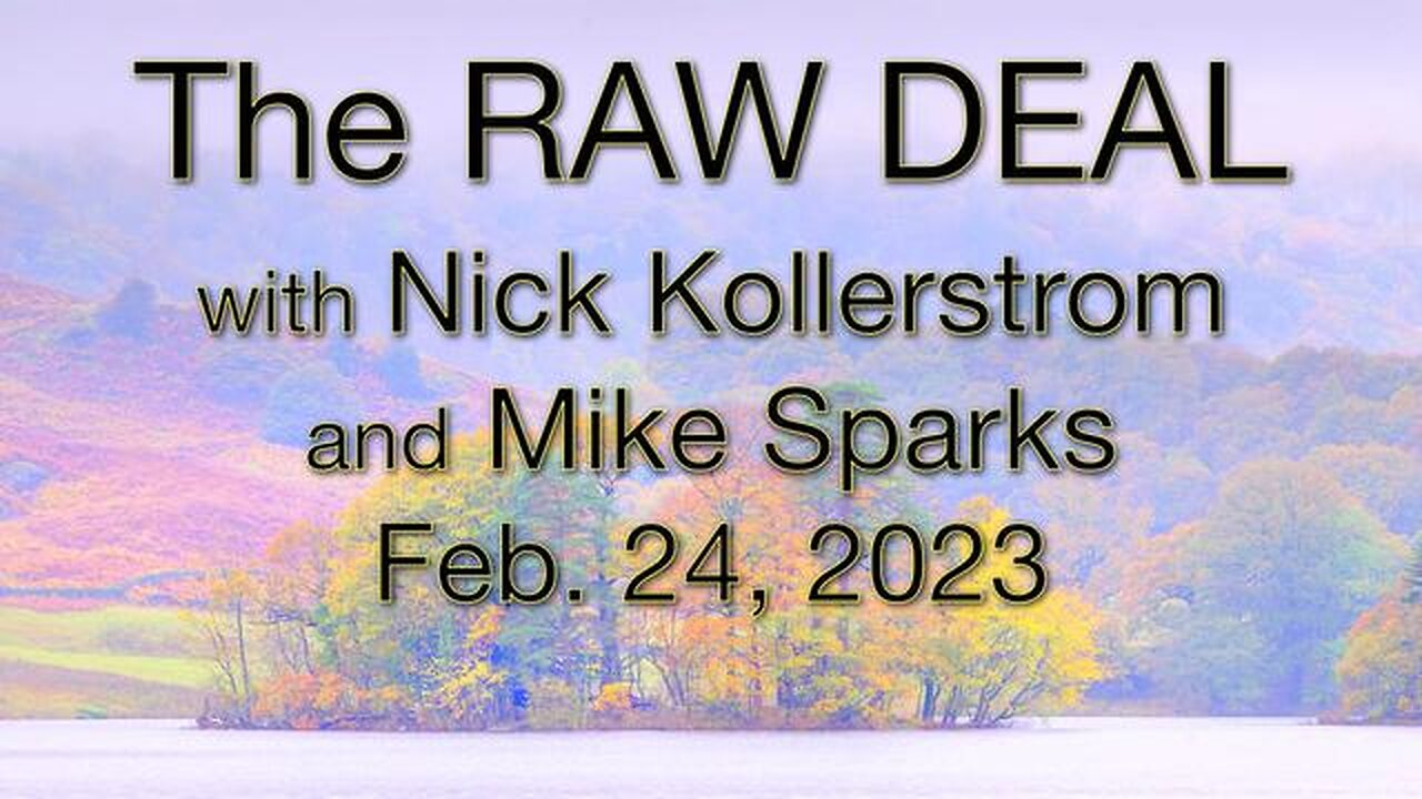 The Raw Deal (24 February 2023) with Nick Kollerstrom and Mike Sparks