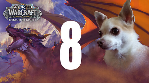 World of Warcraft Dragonflight | playthrough 8