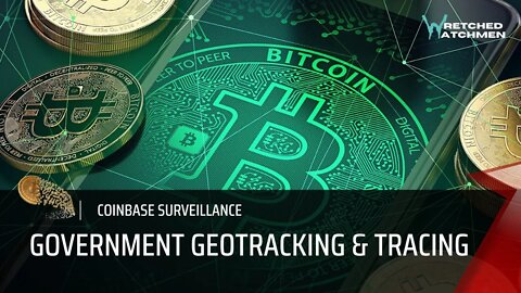 Coinbase Surveillance: Government Geotracking & Tracing