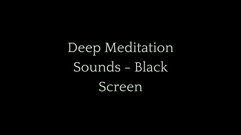 Deep Meditation Sounds - Black Screen | Tranquil Audio for Mindfulness & Relaxation