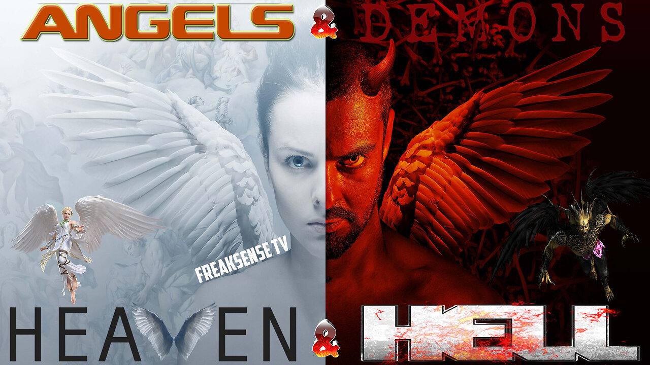 FreakSense TV Presents: Angels and Demons ~ Heaven and Hell